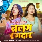 Balam Rangdar (Khushi Kakkar)