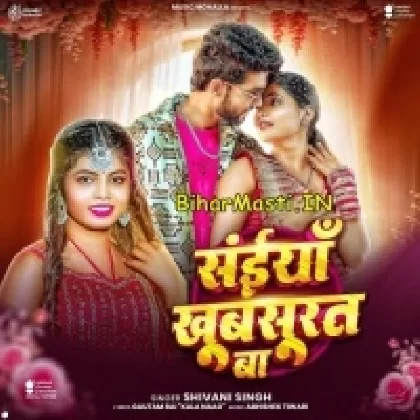 Saiya Khubsurat Ba (Shivani Singh)