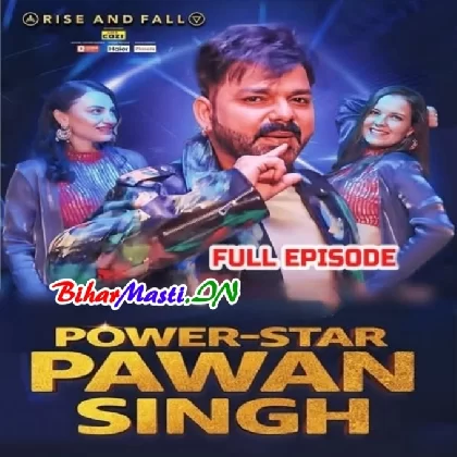 Rise And Fall (Pawan Singh,Ashneer Grover) Full Episode
