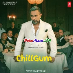 Chillgum (Yo Yo Honey Singh,Ragni Vishwakarma)