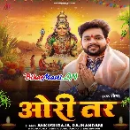 Ori Tar (Ankush Raja, Rajnandani)