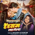 Handsome Lagela (Khushi Kakkar)