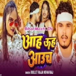 Aah Uh Aauch (Bullet Raja, Neha Raj)