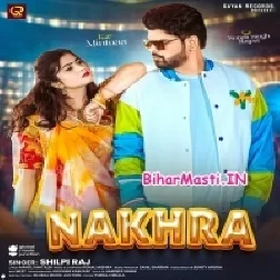 Nakhra (Shilpi Raj)