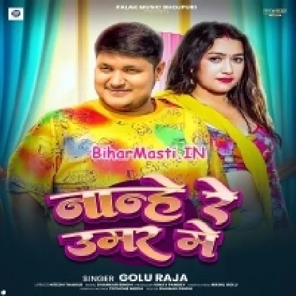 Nanhe Re Umar Me (Golu Raja)