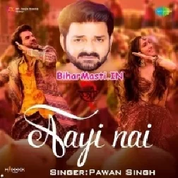 Aai Nai (Pawan Singh, Simran Chaudhary)