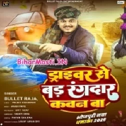 Driver Se Bad Rangdar Kawan Ba (Bullet Raja)