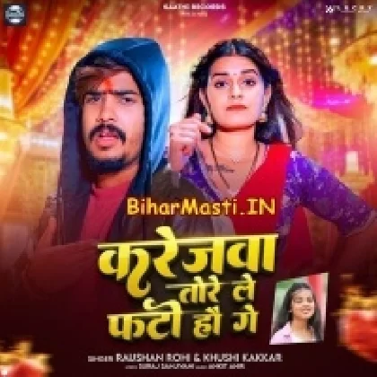 Karejwa Torele Fato Hau Ge (Raushan Rohi, Khushi Kakkar)