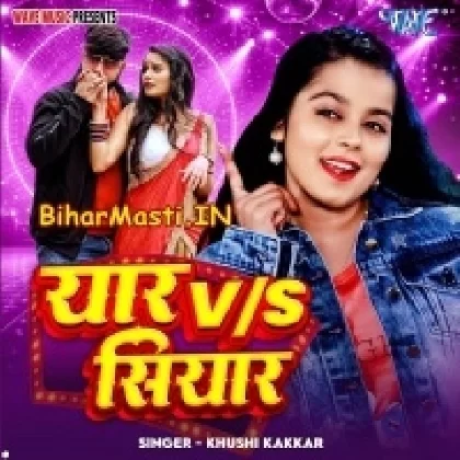 Yaar Vs Siyar (Khushi Kakkar)
