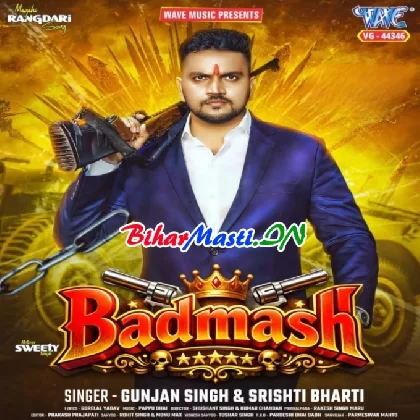 Badmash (Gunjan Singh, Shristi Bharti)