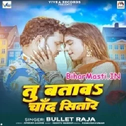 Tu Batada Chand Sitare (Bullet Raja)