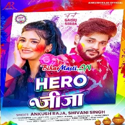 Hero Jija (Ankush Raja,Shivani Singh)