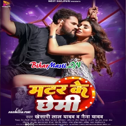 Matar Ke Chemi (Khesari Lal Yadav,Naina Yadav)