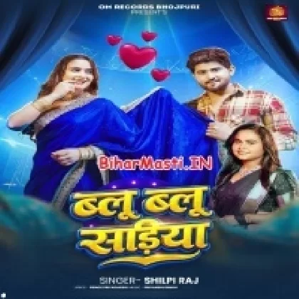 Blue Blue Sariya (Shilpi Raj)