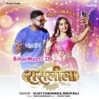 Raaslila (Vijay Chauhan, Shilpi Raj)
