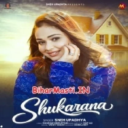 Shukarana (Sneh Upadhya)