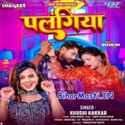 Palangiya (Khushi Kakkar)