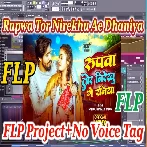Rupwa Tor Nirekhu Ae Dhaniya Chand Lagelu Dj NoVoiceTag FLpProject-(BiharMasti.In.Net)